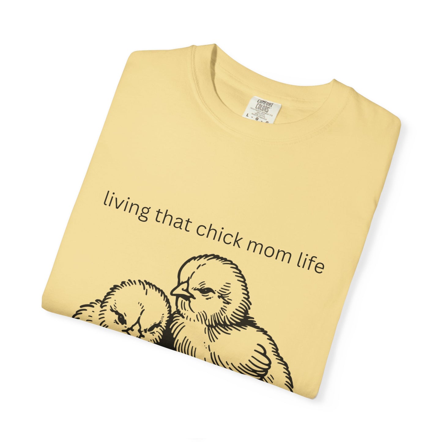 Living That Chick Mom Life Unisex Comfort Colors T-Shirt