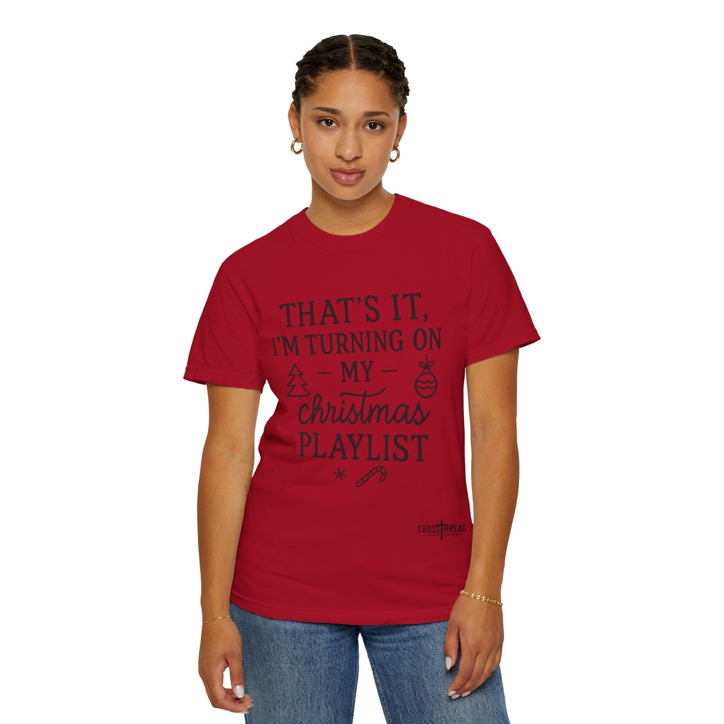 Turning On My Christmas Playlist Comfort Colors T-shirt