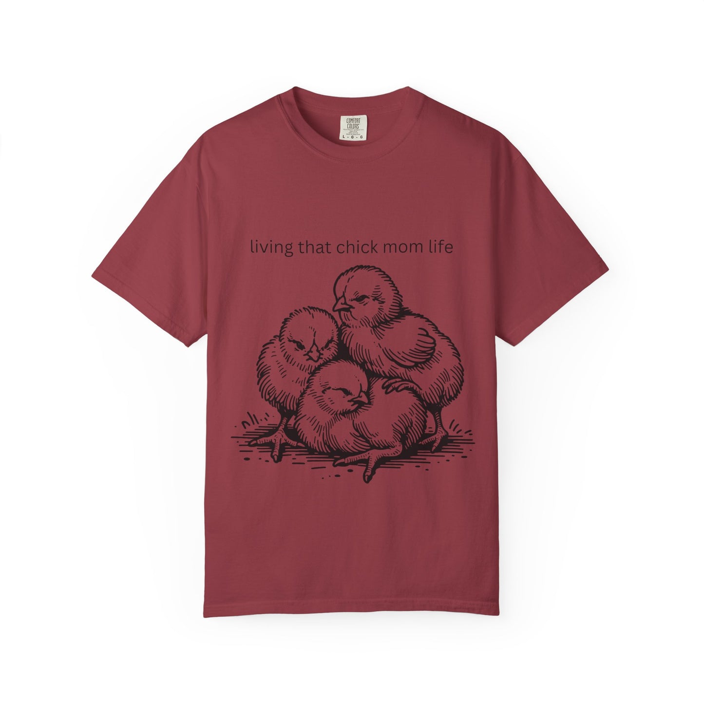 Living That Chick Mom Life Unisex Comfort Colors T-Shirt