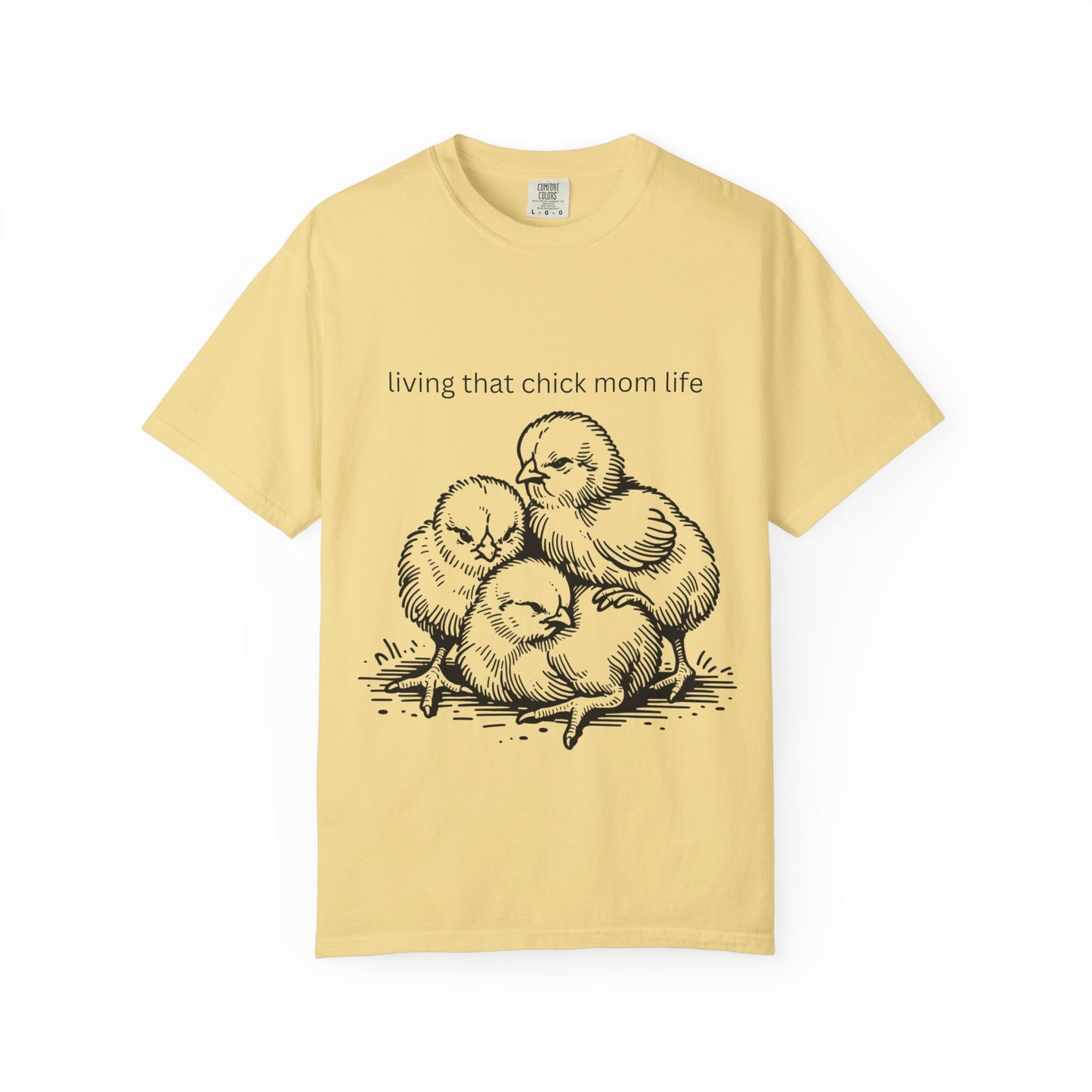 Living That Chick Mom Life Unisex Comfort Colors T-Shirt