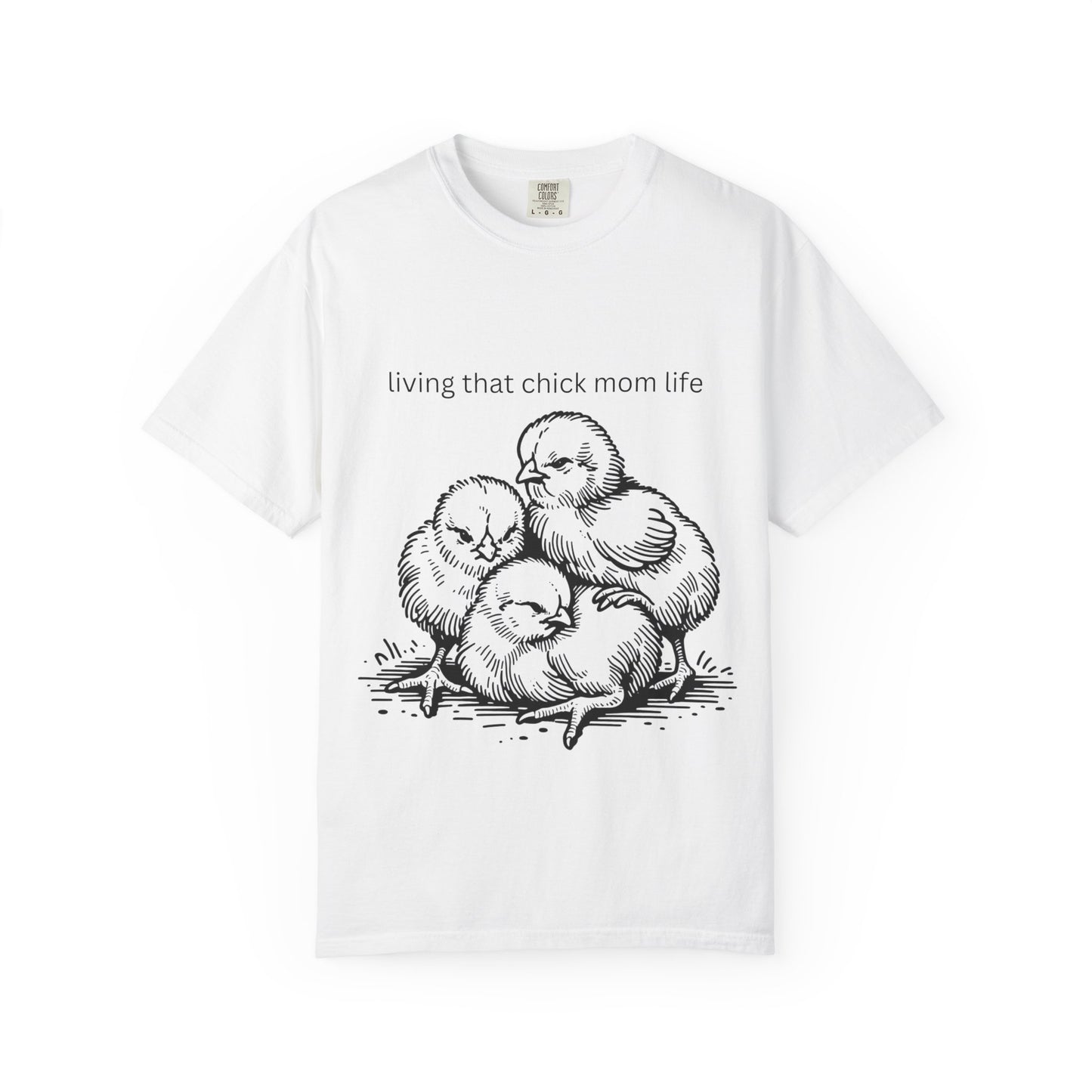 Living That Chick Mom Life Unisex Comfort Colors T-Shirt