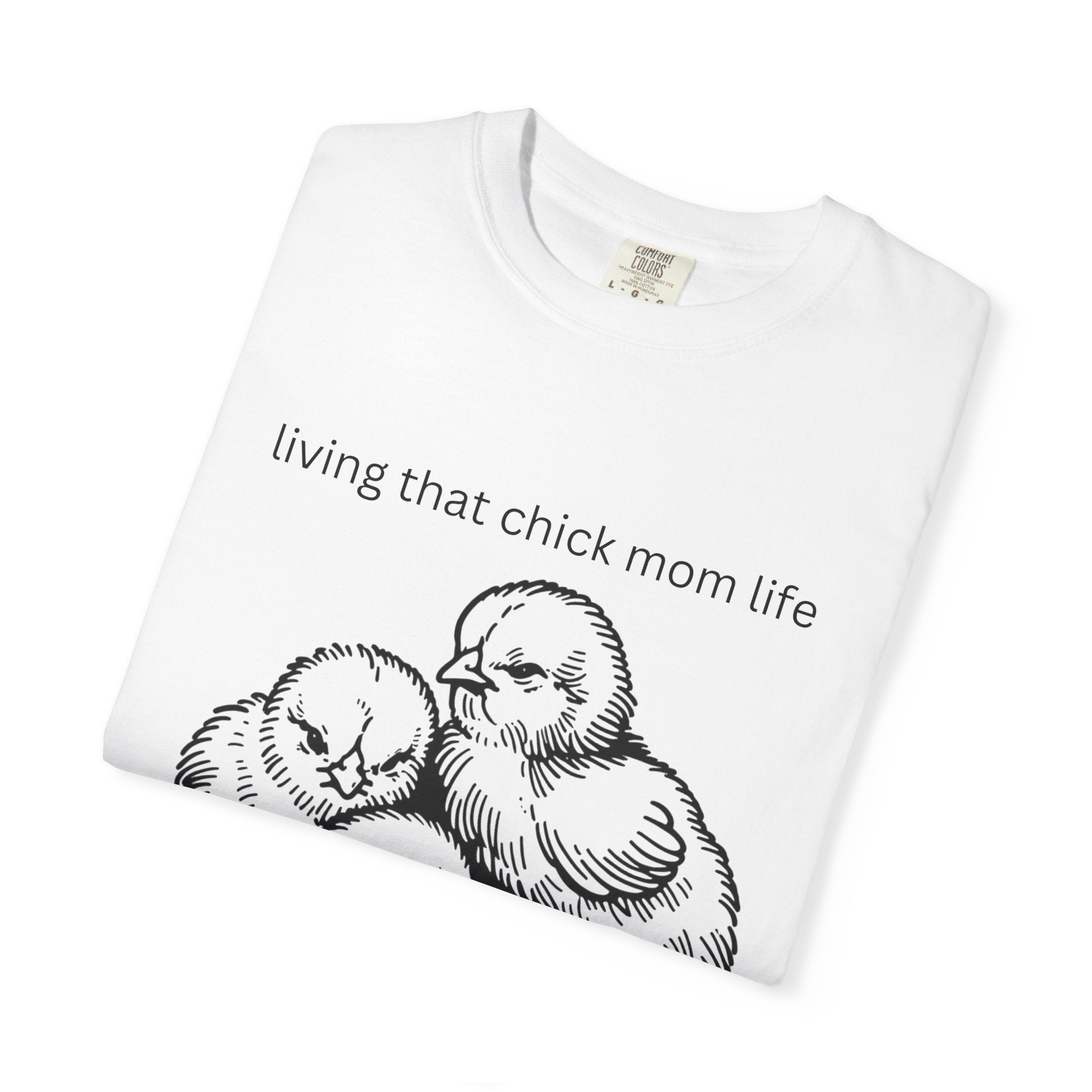 Living That Chick Mom Life Unisex Comfort Colors T-Shirt