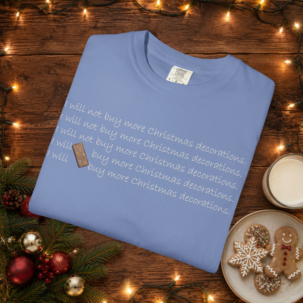 I Will Buy Christmas Decorations Comfort Colors Shirt