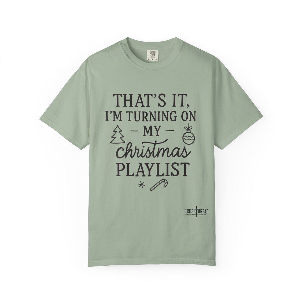 Turning On My Christmas Playlist Comfort Colors T-shirt