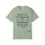 Turning On My Christmas Playlist Comfort Colors T-shirt