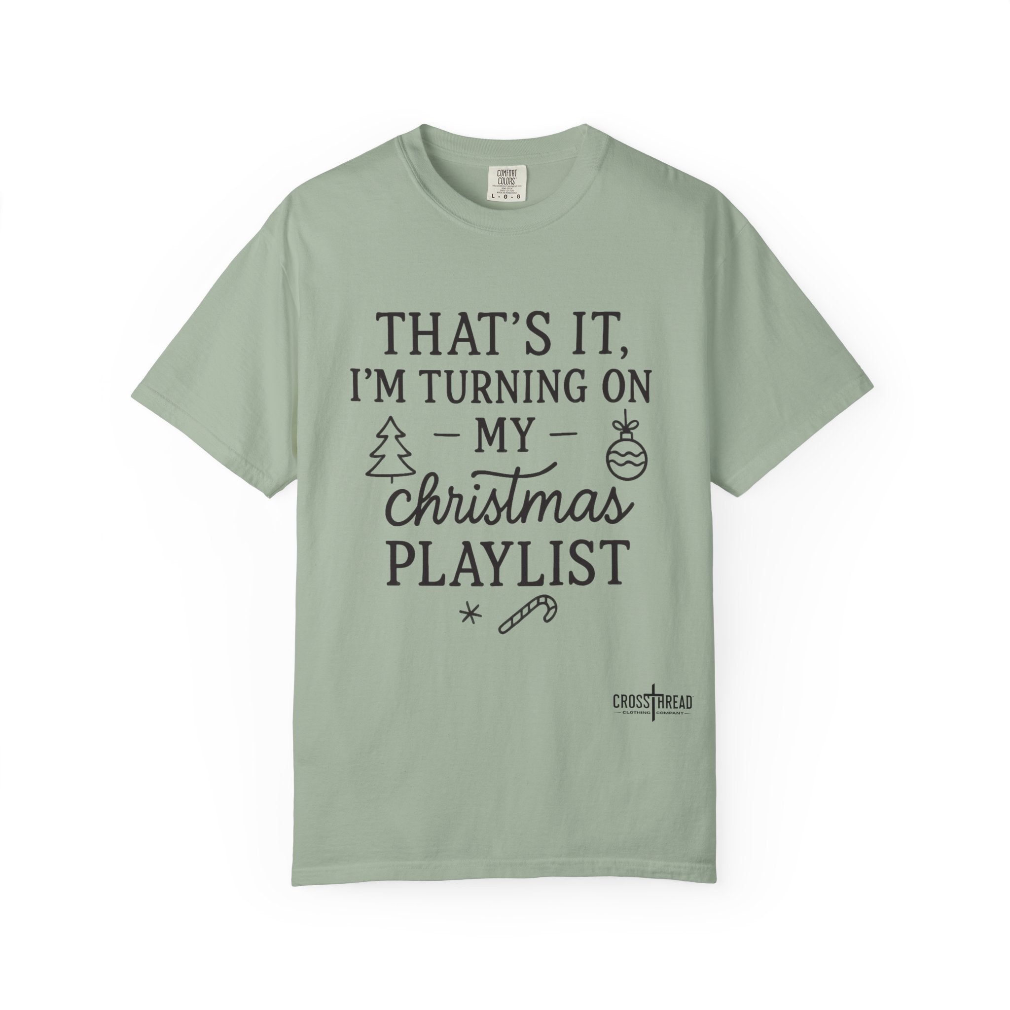 Turning On My Christmas Playlist Comfort Colors T-shirt