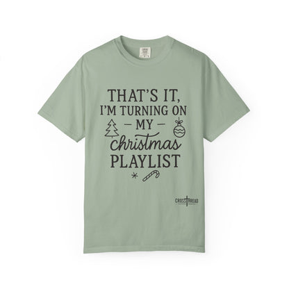 Turning On My Christmas Playlist Comfort Colors T-shirt