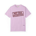 Not HOA Approved T-Shirt