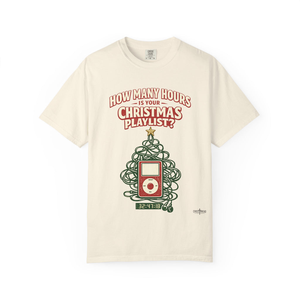 Christmas Playlist Graphic T-Shirt — "How Many Hours Is Your Christmas Playlist?"