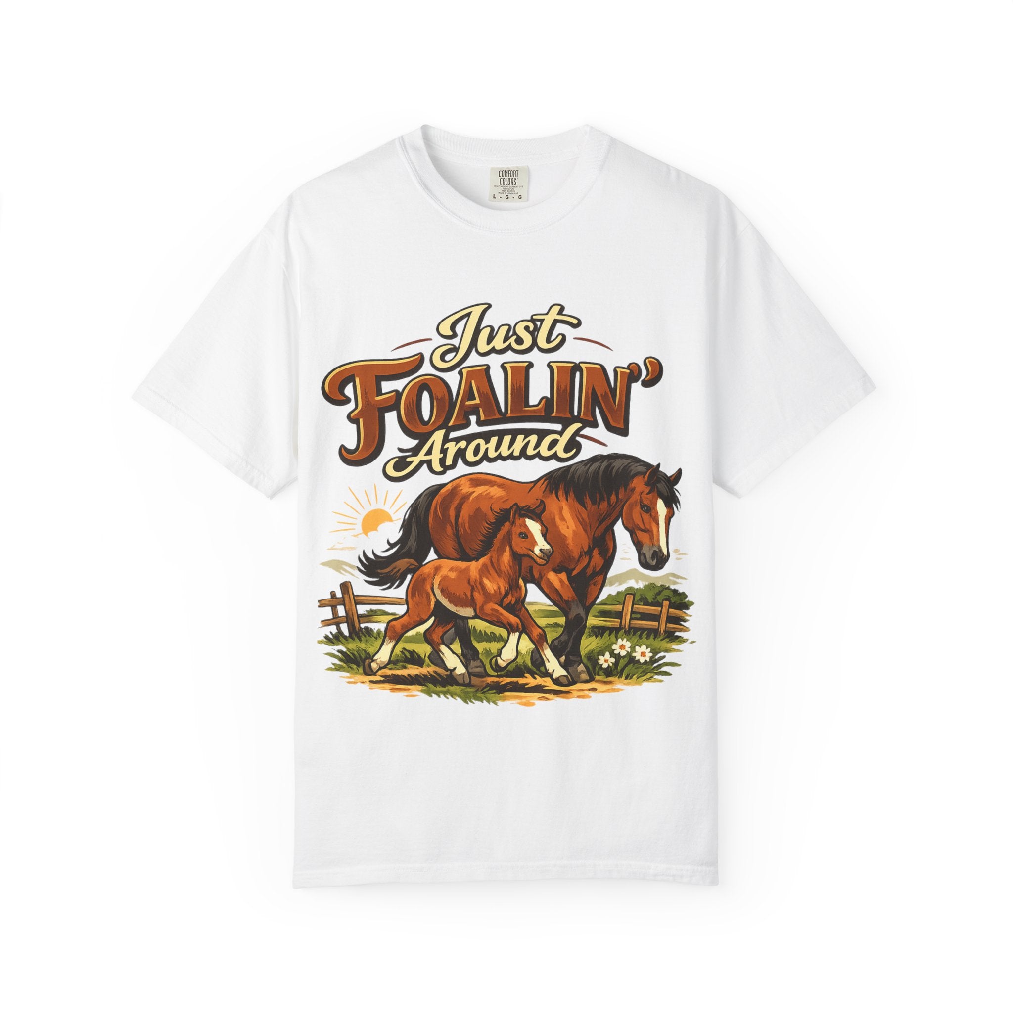 Just Foalin' Around Horse T-Shirt