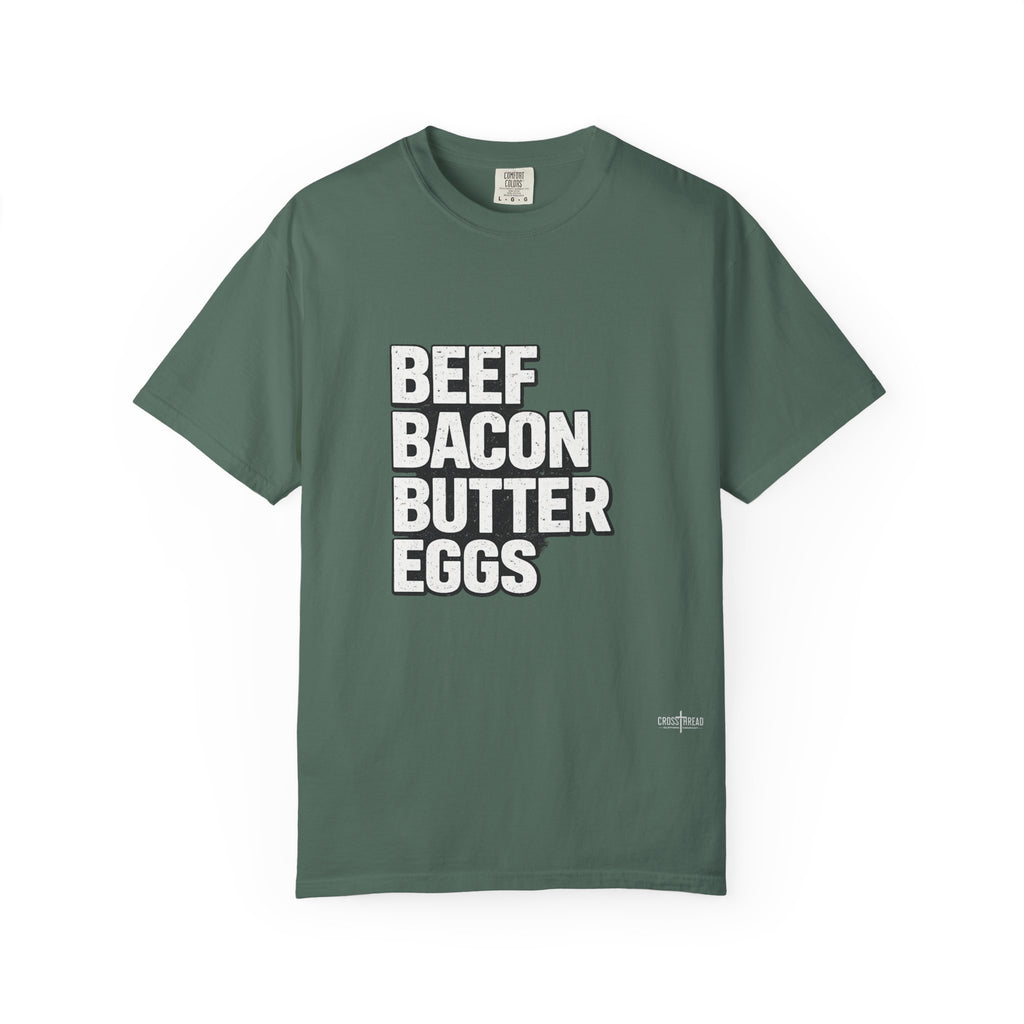 "Beef Bacon Butter Eggs" Carnivore Lifestyle Comfort Colors Tee