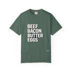 "Beef Bacon Butter Eggs" Carnivore Lifestyle Comfort Colors Tee