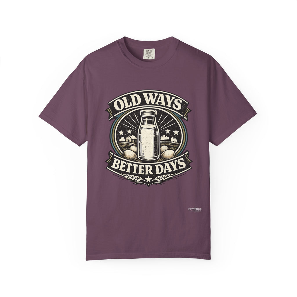 Old Ways Better Days T-Shirt