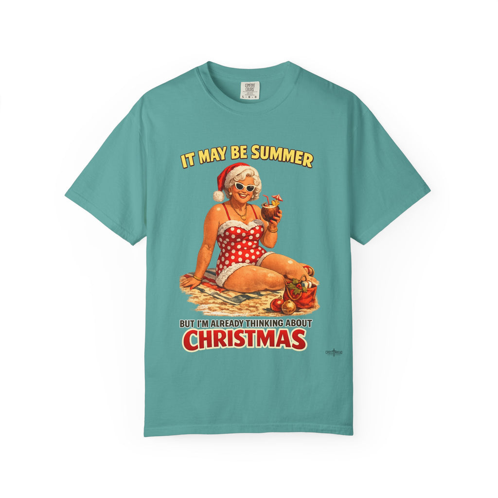 “It May Be Summer But I’m Already Thinking About Christmas”  — Mrs Claus Beach T Shirt