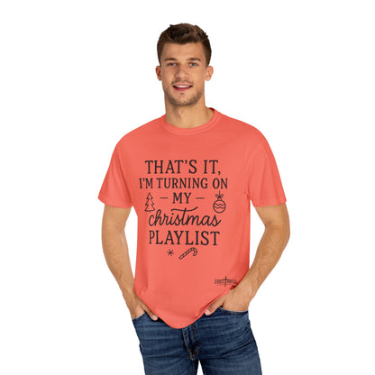 Turning On My Christmas Playlist Comfort Colors T-shirt