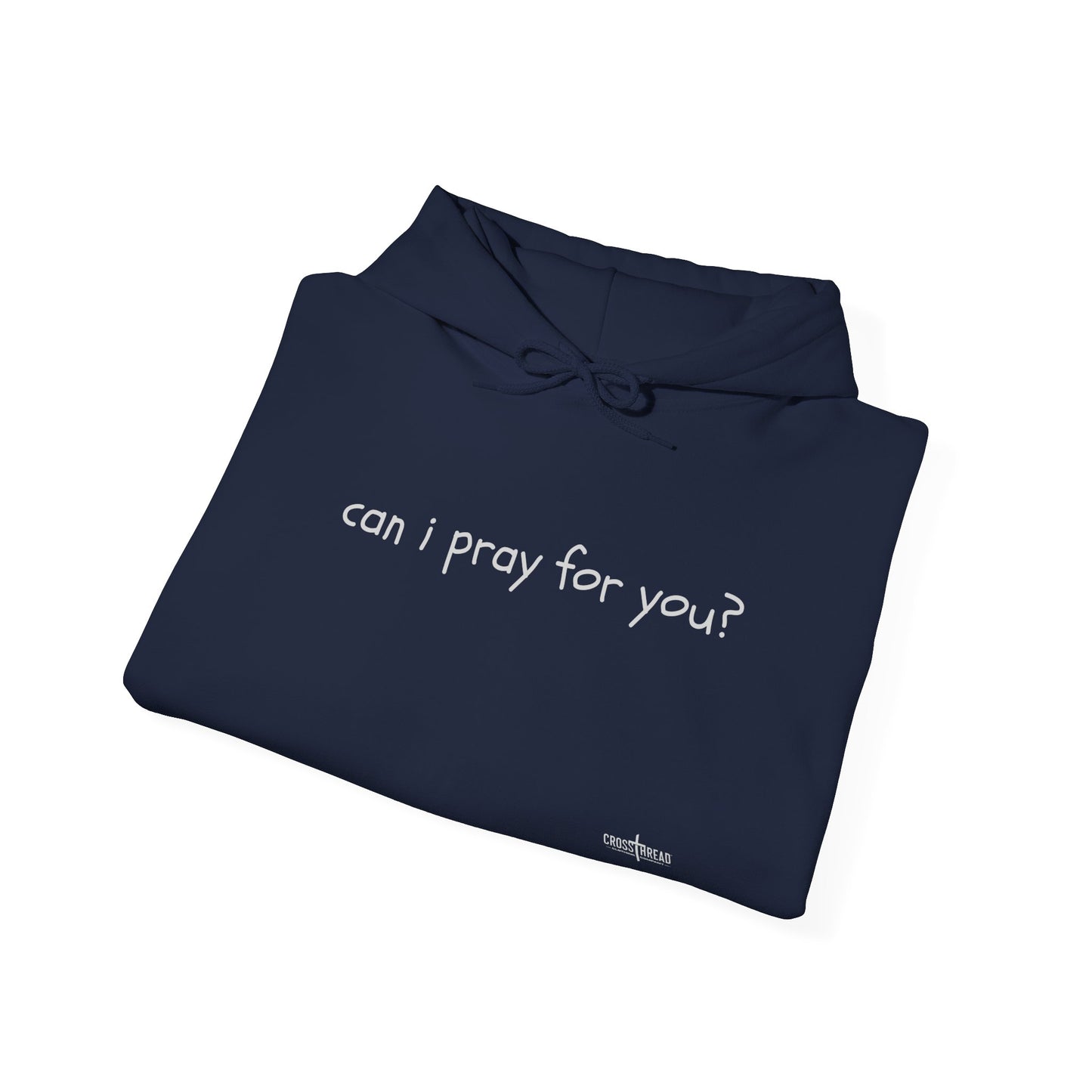Can I Pray for You Hooded Sweatshirt - Cozy Unisex Hoodie