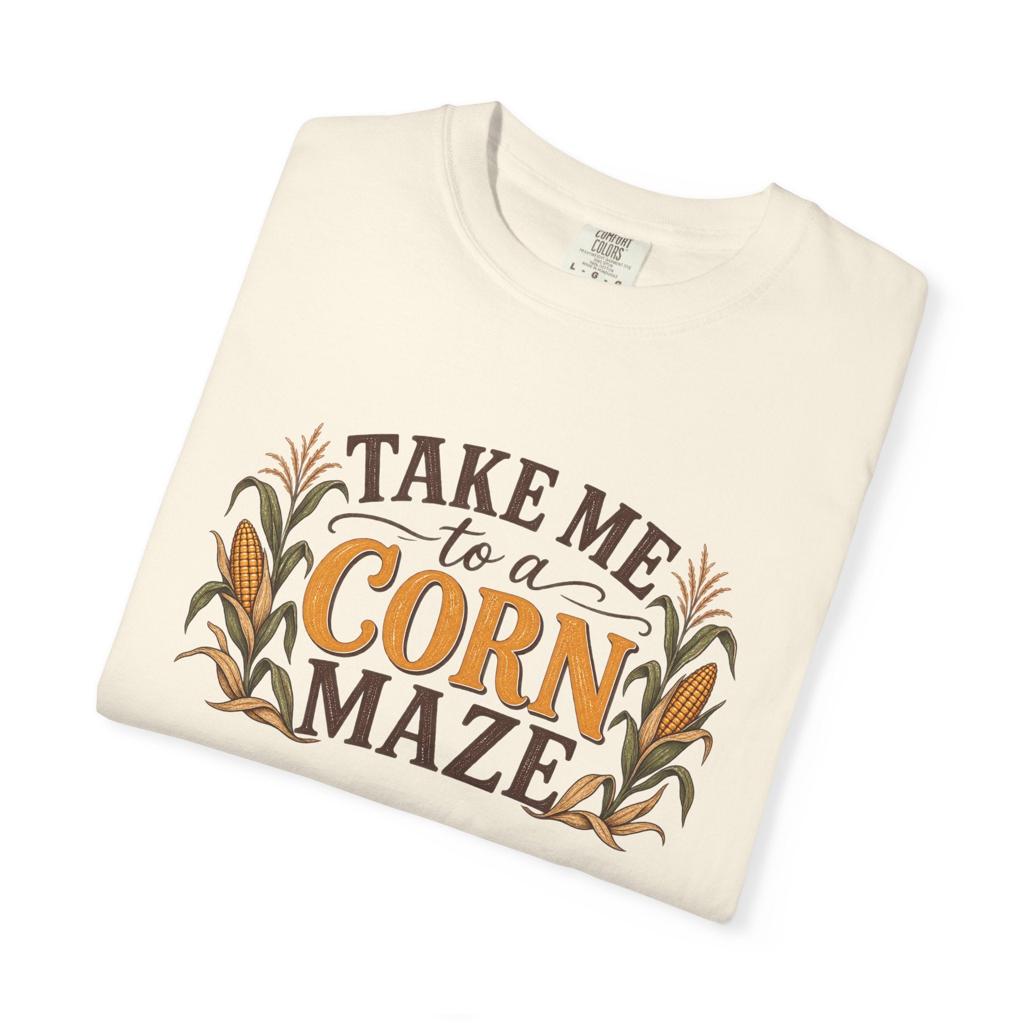 Take Me to a Corn Maze Comfort Colors Shirt