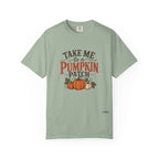Take Me to a Pumpkin Patch Comfort Colors Shirt