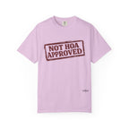 Not HOA Approved T-Shirt