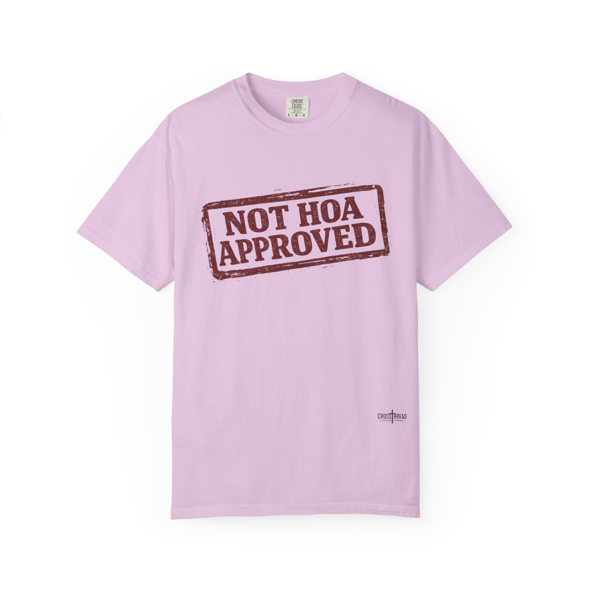 Not HOA Approved T-Shirt