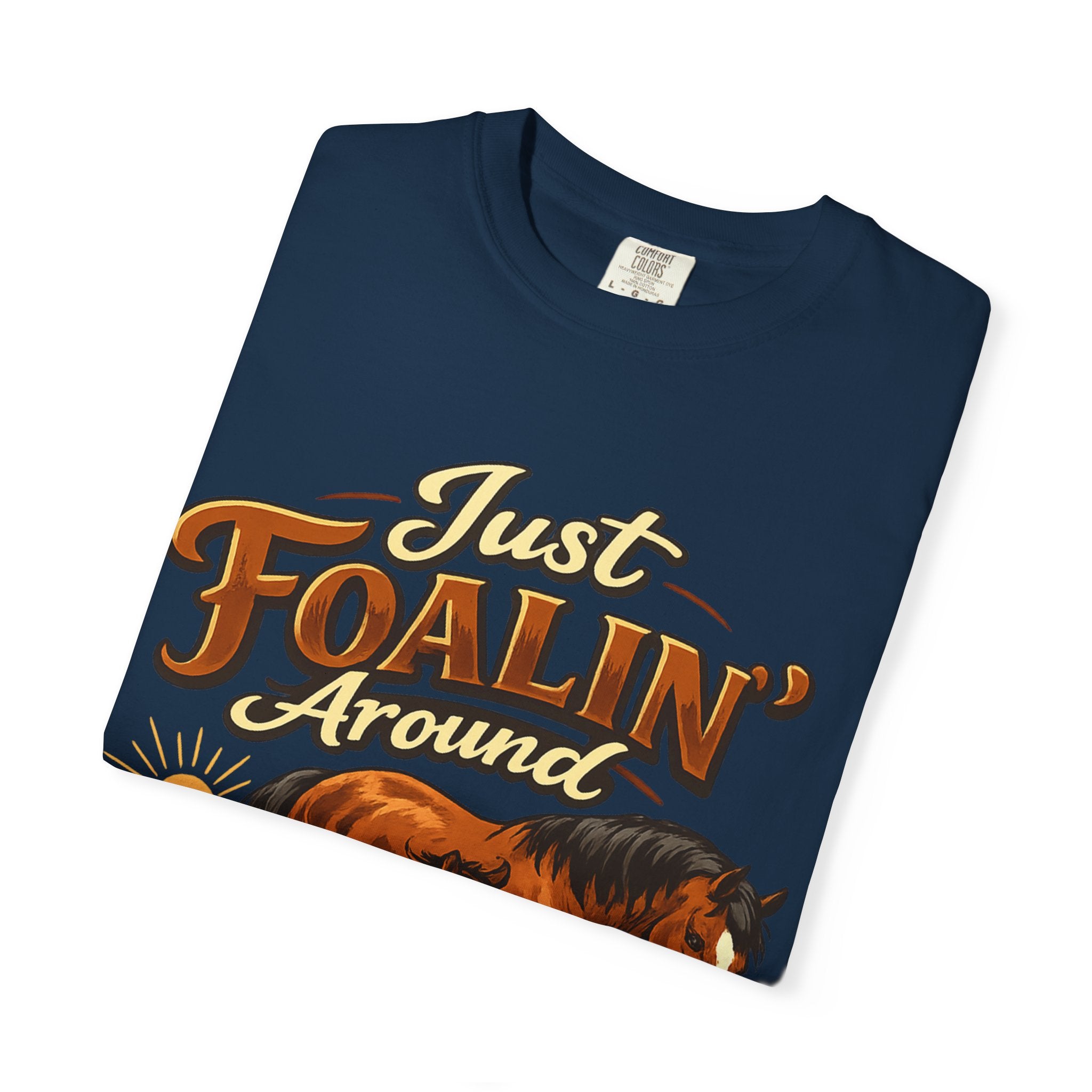 Just Foalin' Around Horse T-Shirt