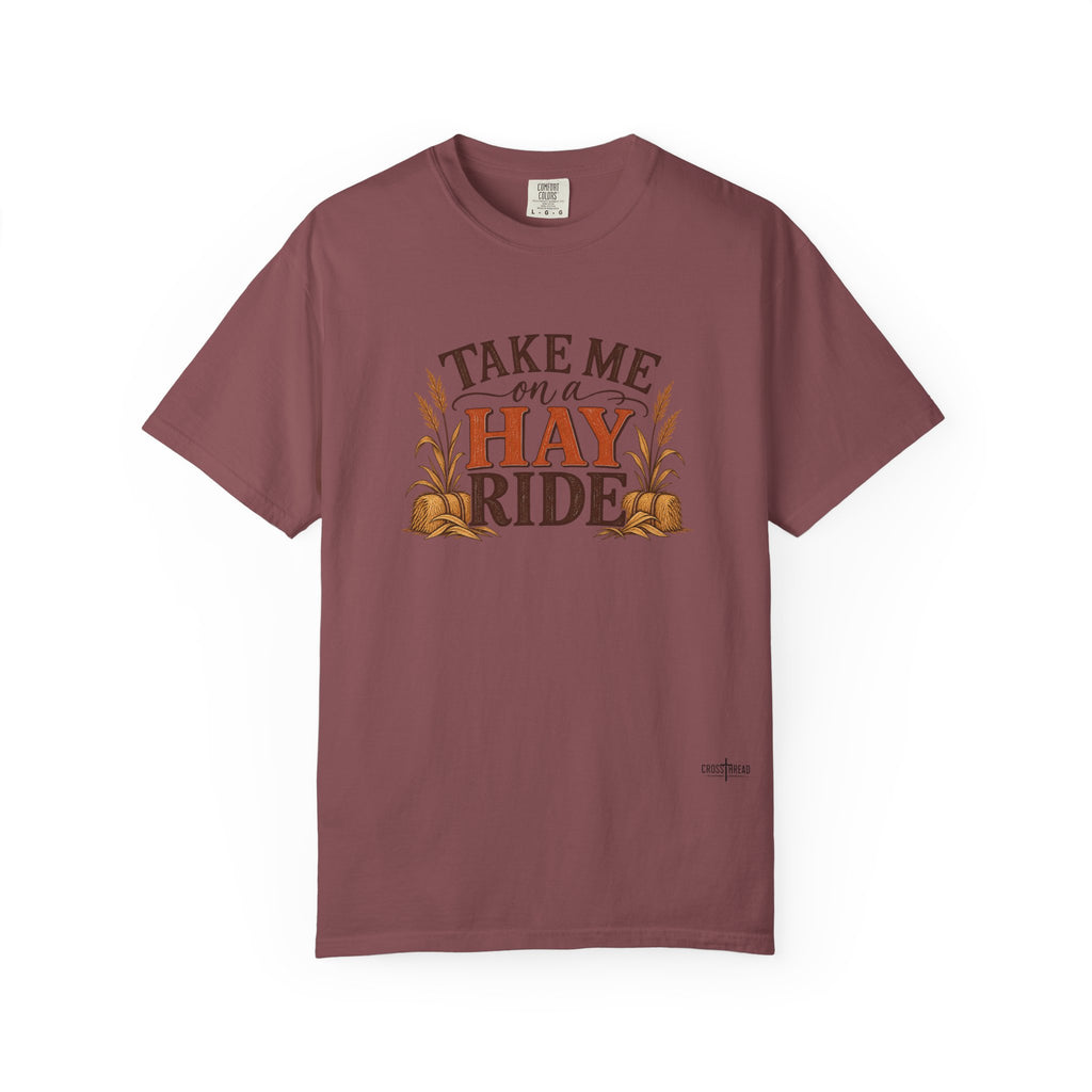 Take Me on a Hay Ride Comfort Colors Shirt