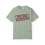 Not HOA Approved T-Shirt
