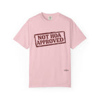 Not HOA Approved T-Shirt