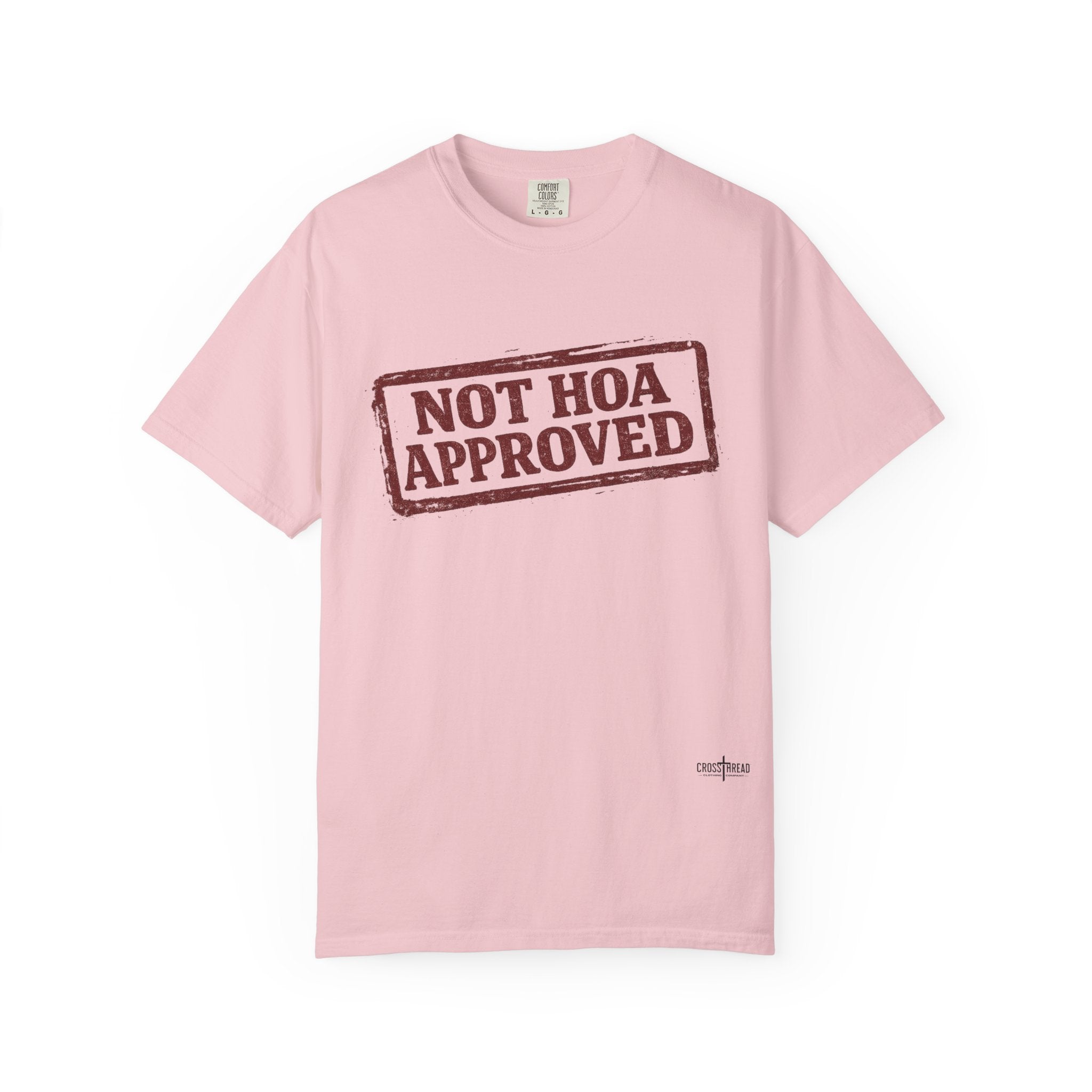 Not HOA Approved T-Shirt