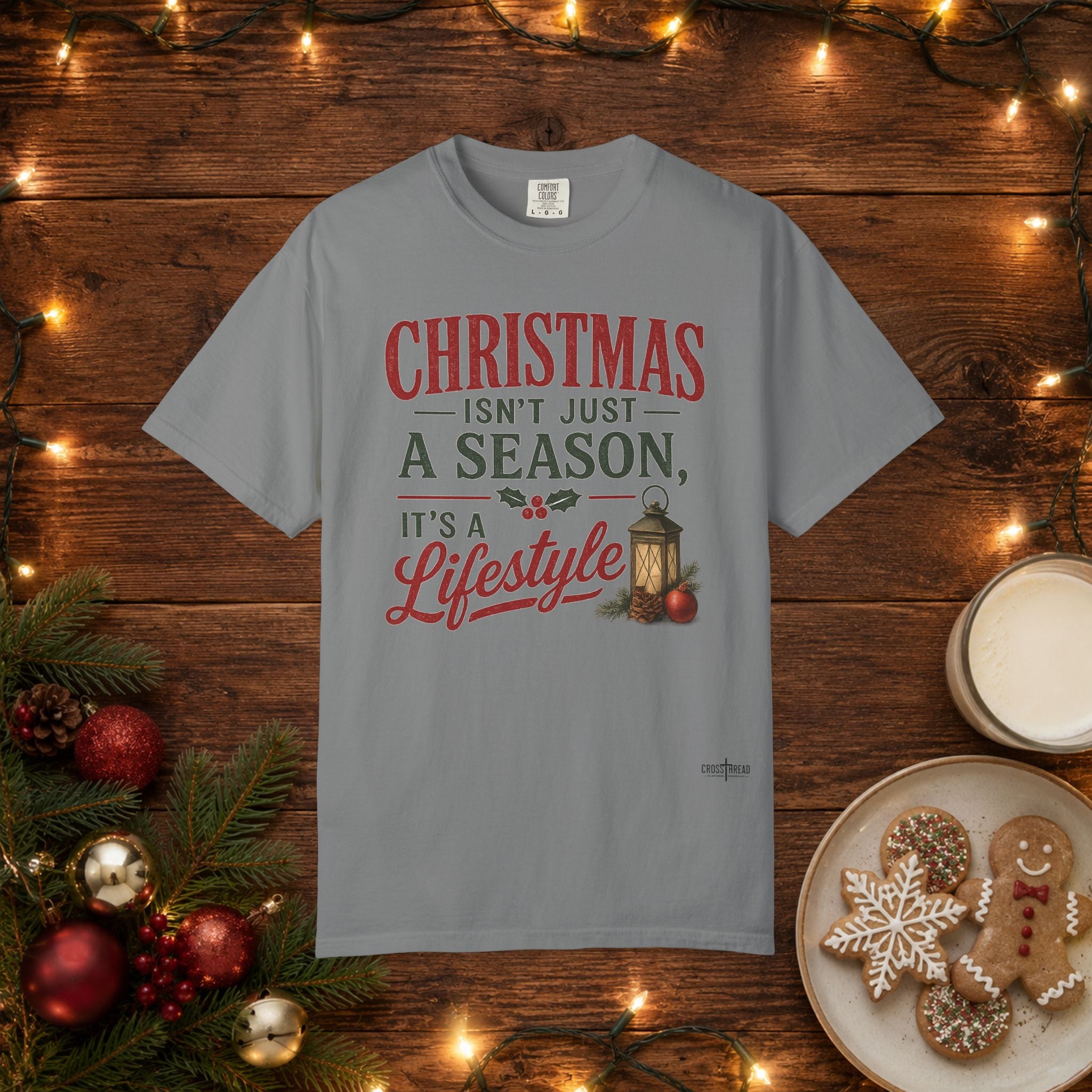 Christmas Isn’t Just a Season Tee — Holiday Lantern & Pinecone Christmas Lifestyle T-shirt
