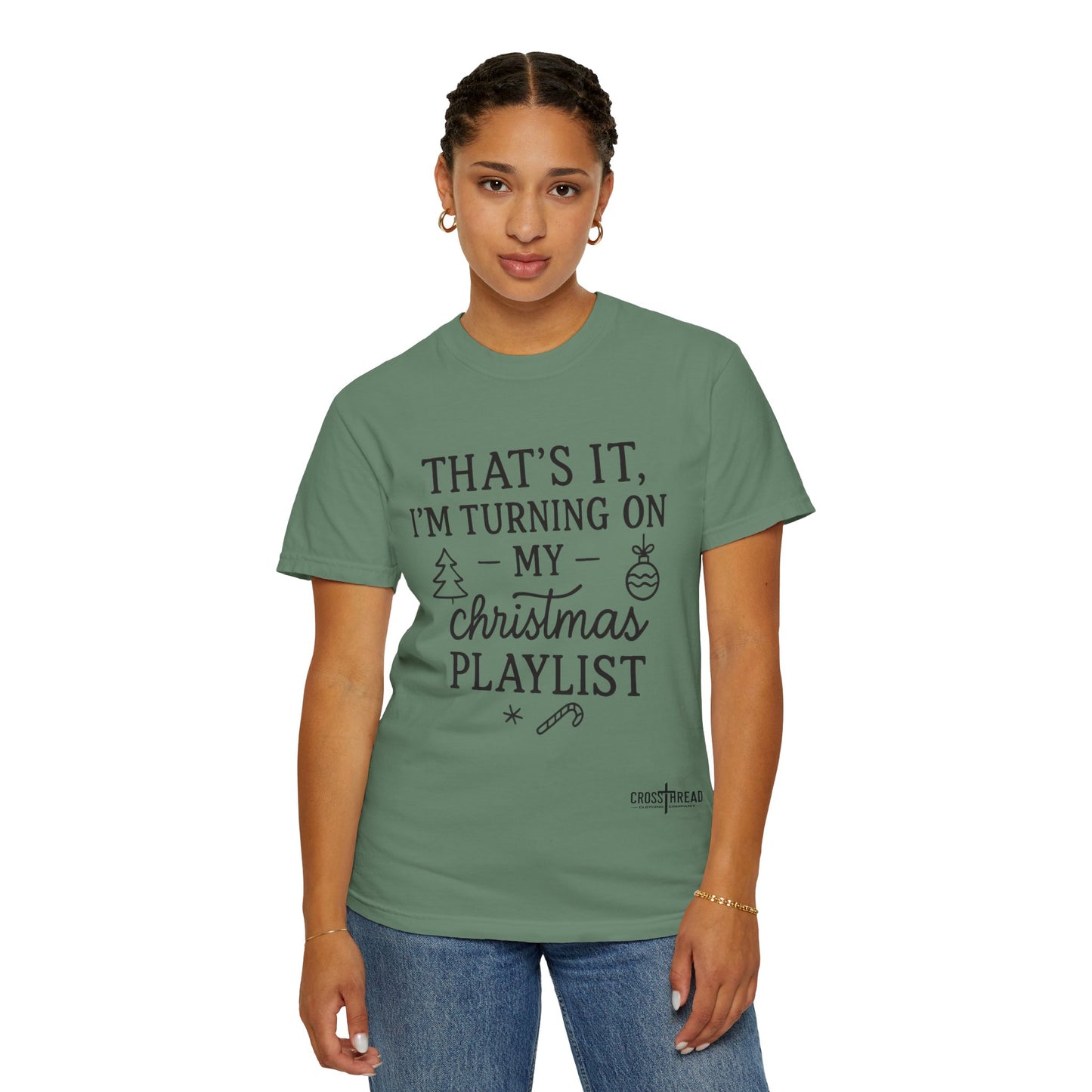 Turning On My Christmas Playlist Comfort Colors T-shirt