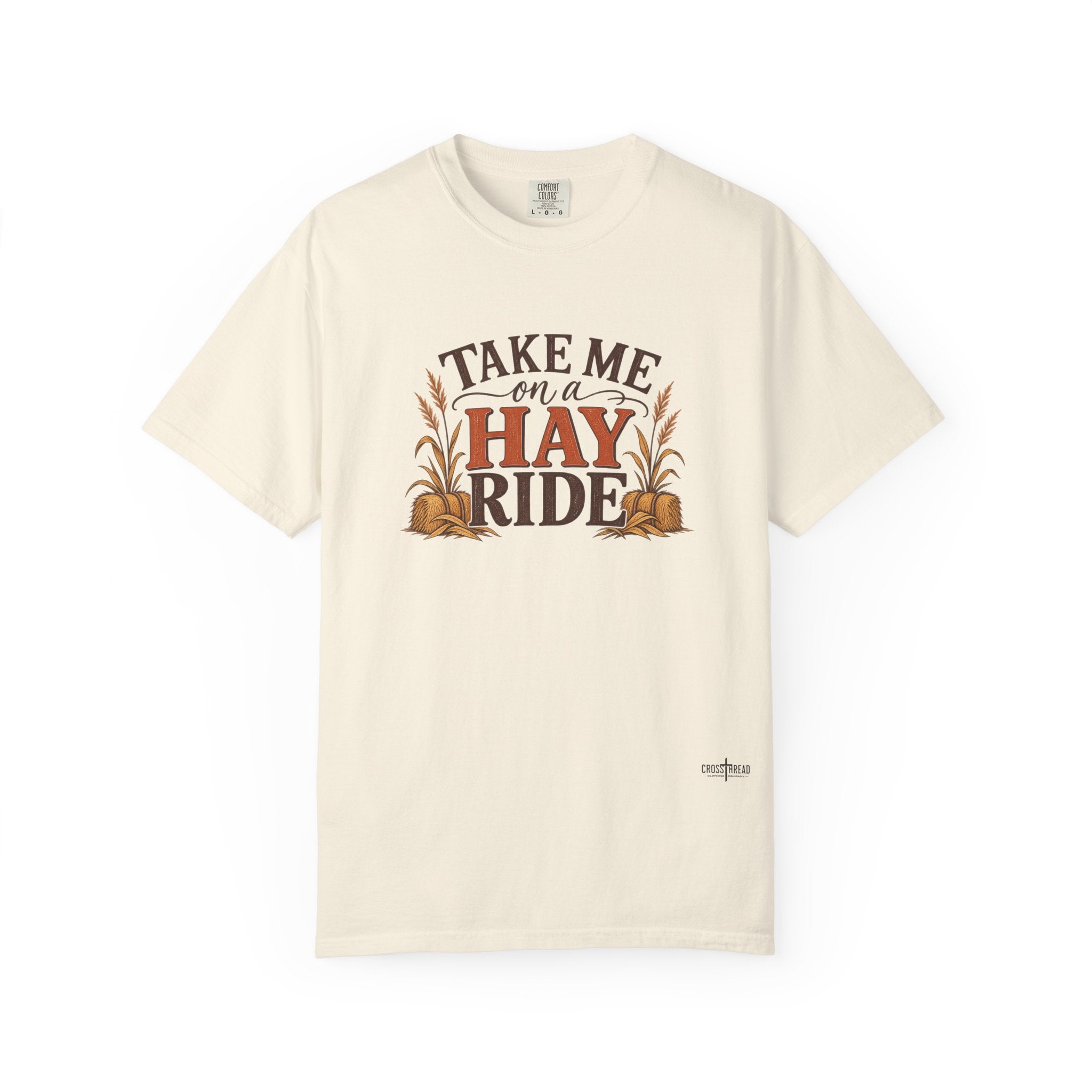 Take Me on a Hay Ride Comfort Colors Shirt