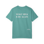 Make Milk Raw Again T-Shirt