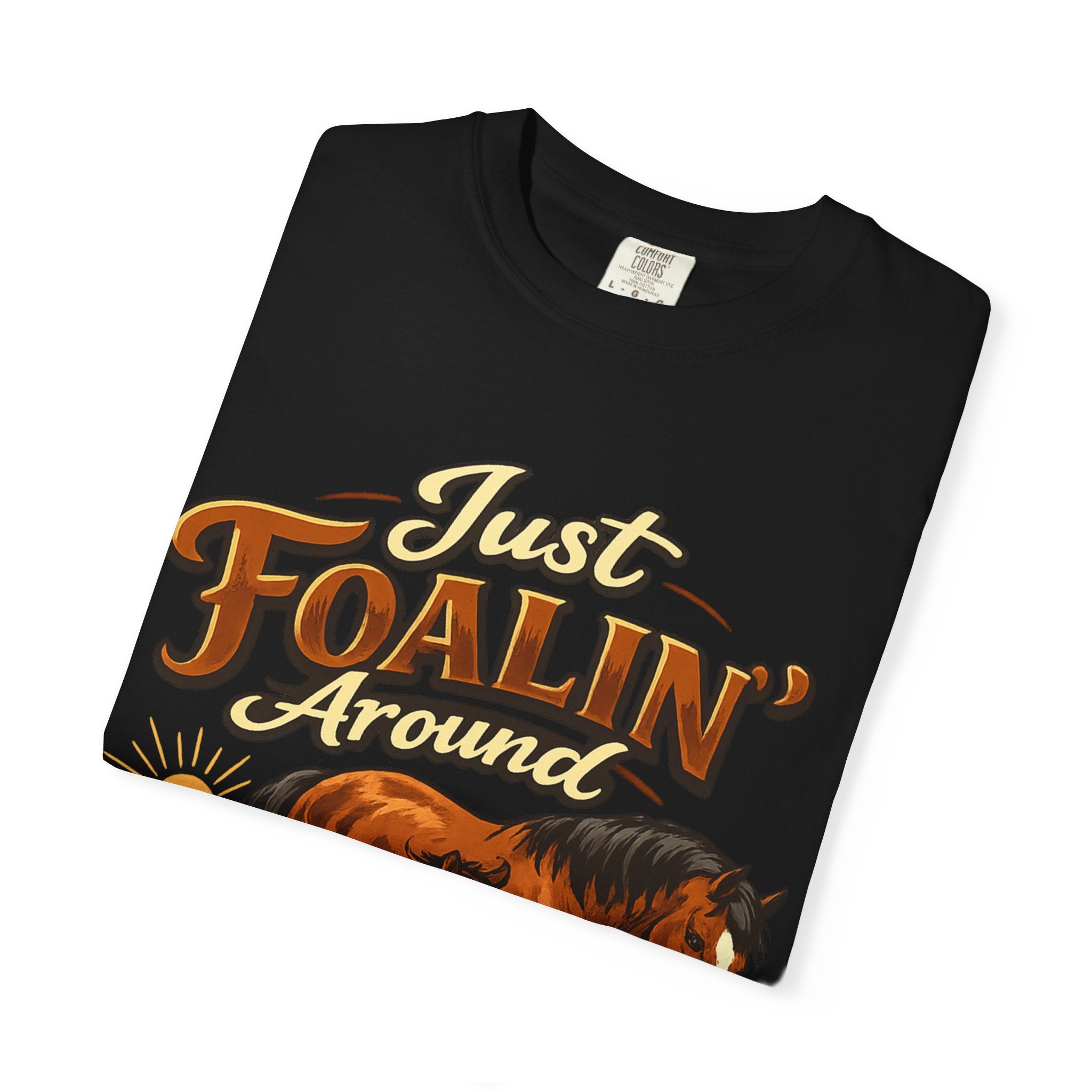 Just Foalin' Around Horse T-Shirt
