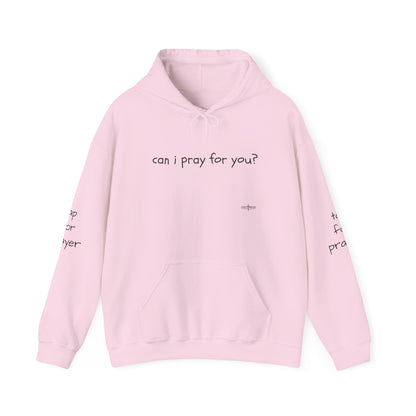 Can I Pray for You Hooded Sweatshirt - Cozy Unisex Hoodie