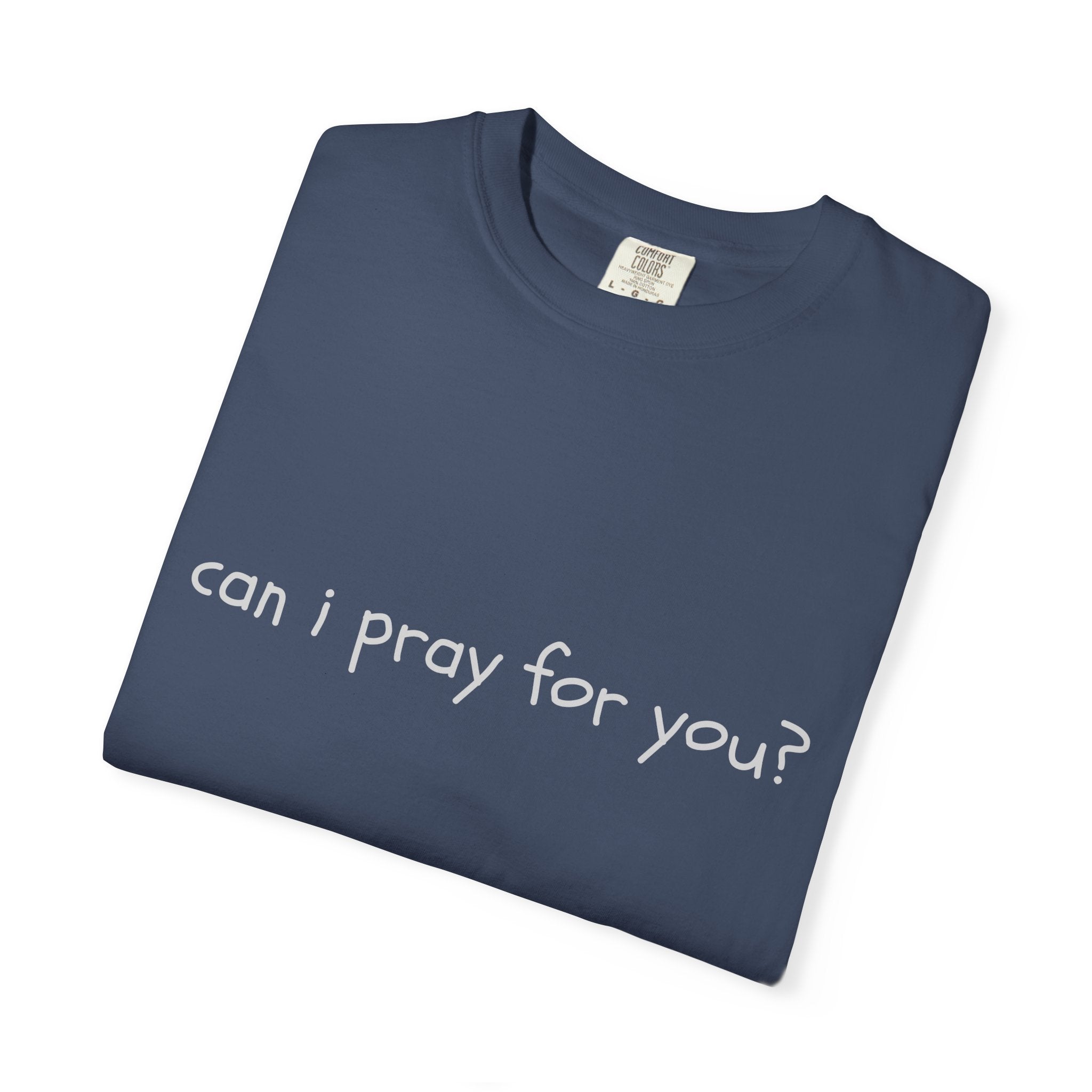 "can i pray for you" Prayer Invitation T-Shirt