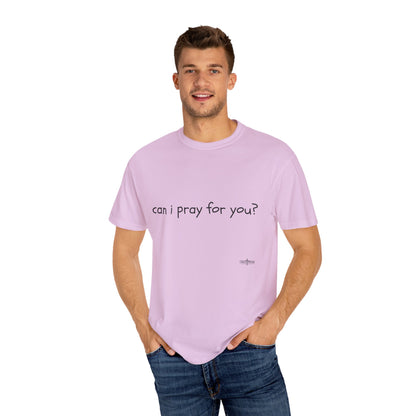 "can i pray for you" Prayer Invitation T-Shirt