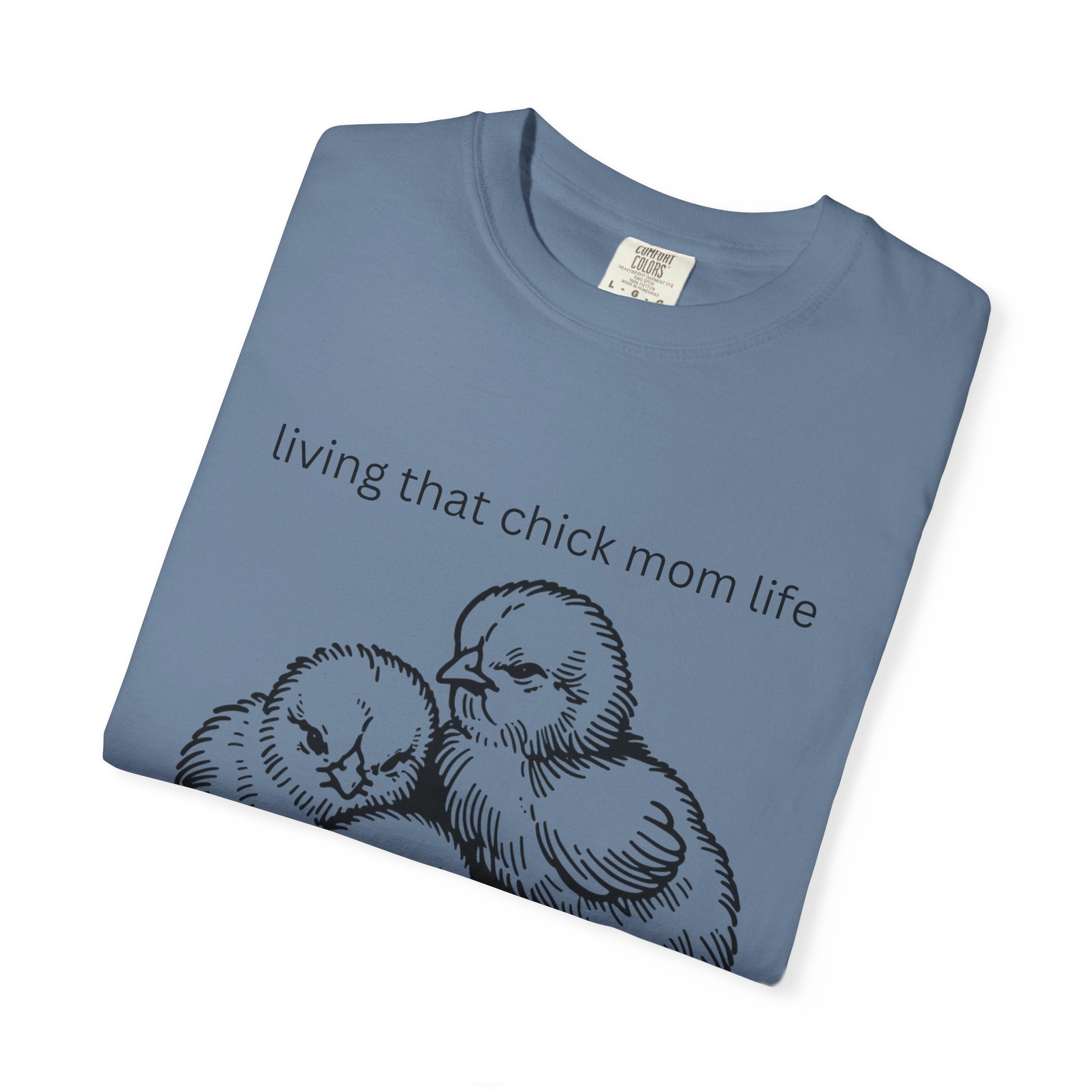 Living That Chick Mom Life Unisex Comfort Colors T-Shirt