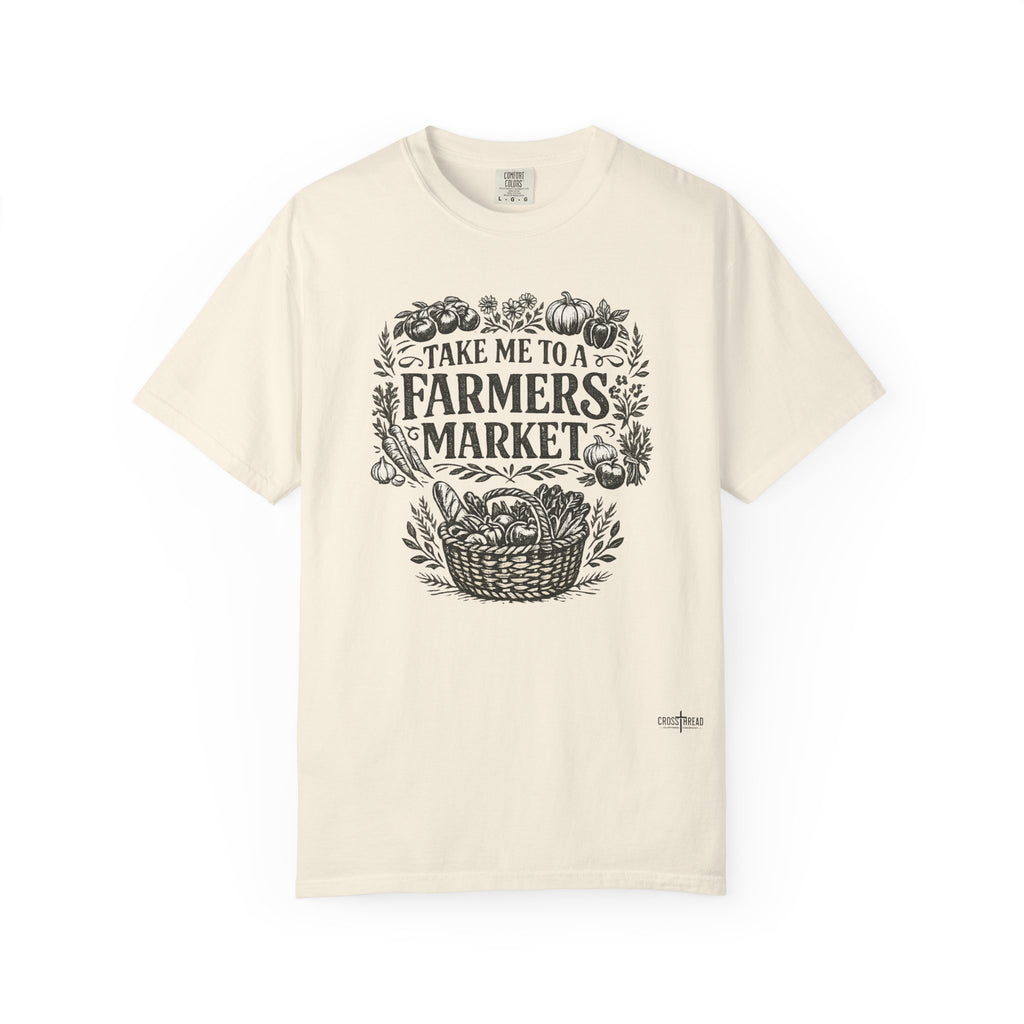 "Take Me to a Farmers Market"  Tee
