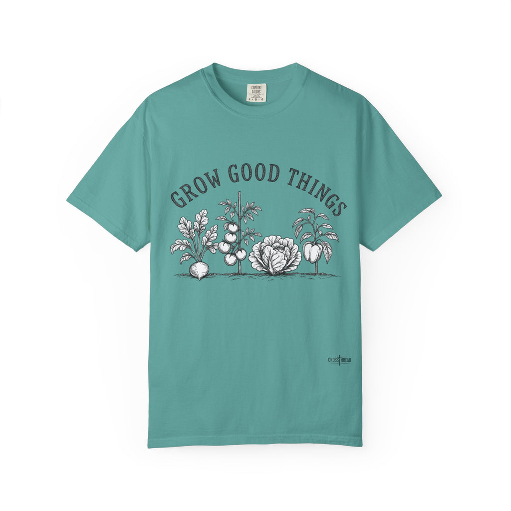 Grow Good Things T-Shirt — Garden Plant Tee