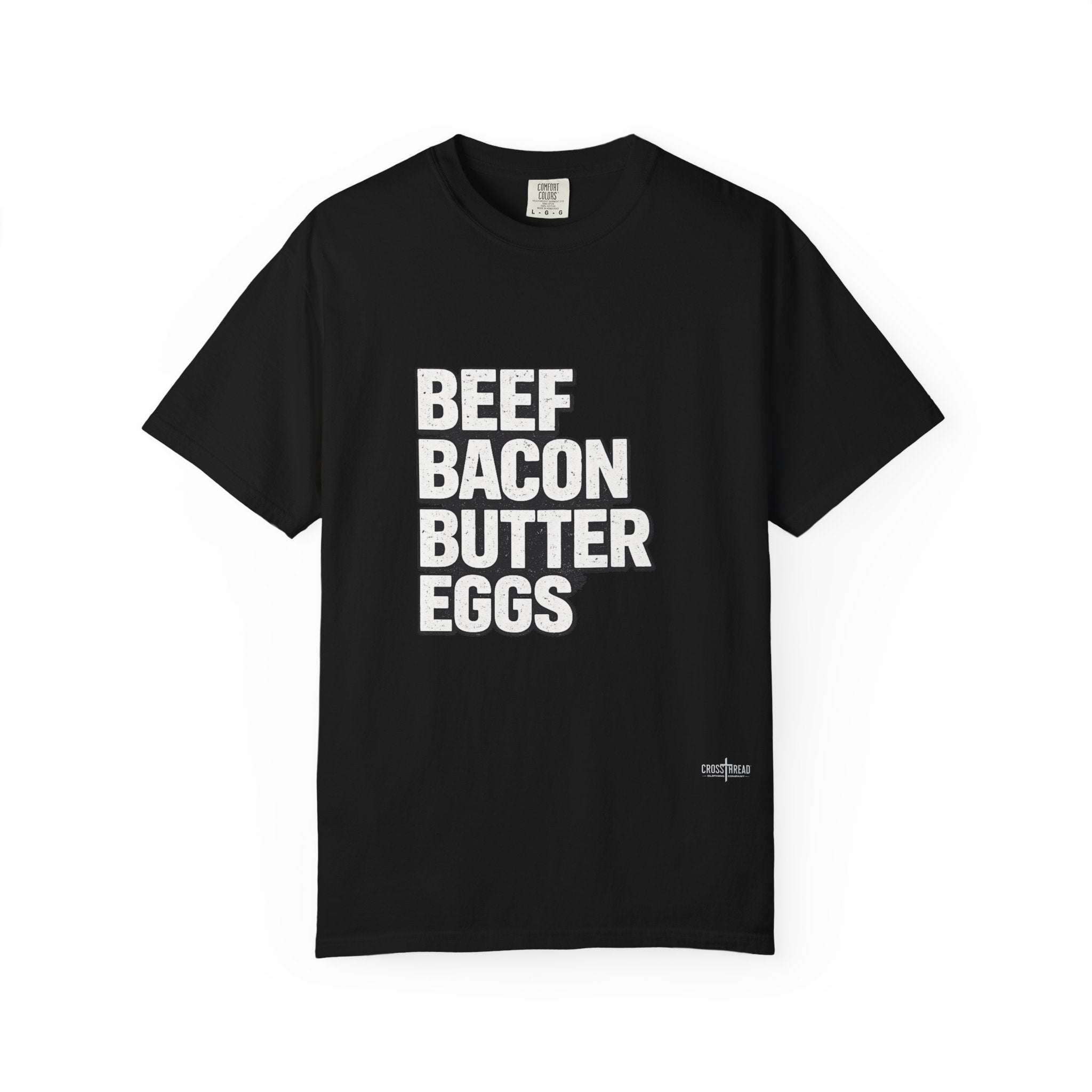 "Beef Bacon Butter Eggs" Carnivore Lifestyle Comfort Colors Tee