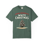 White Christmas T-Shirt — "Already Dreaming of a White Christmas" Holiday Tee