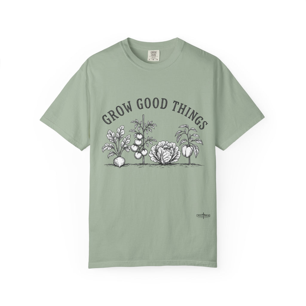 Grow Good Things T-Shirt — Garden Plant Tee