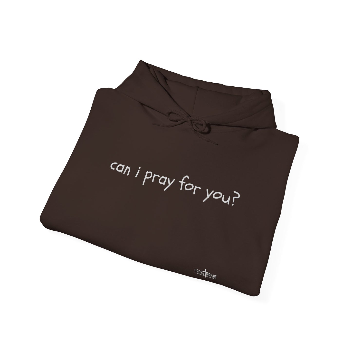 Can I Pray for You Hooded Sweatshirt - Cozy Unisex Hoodie
