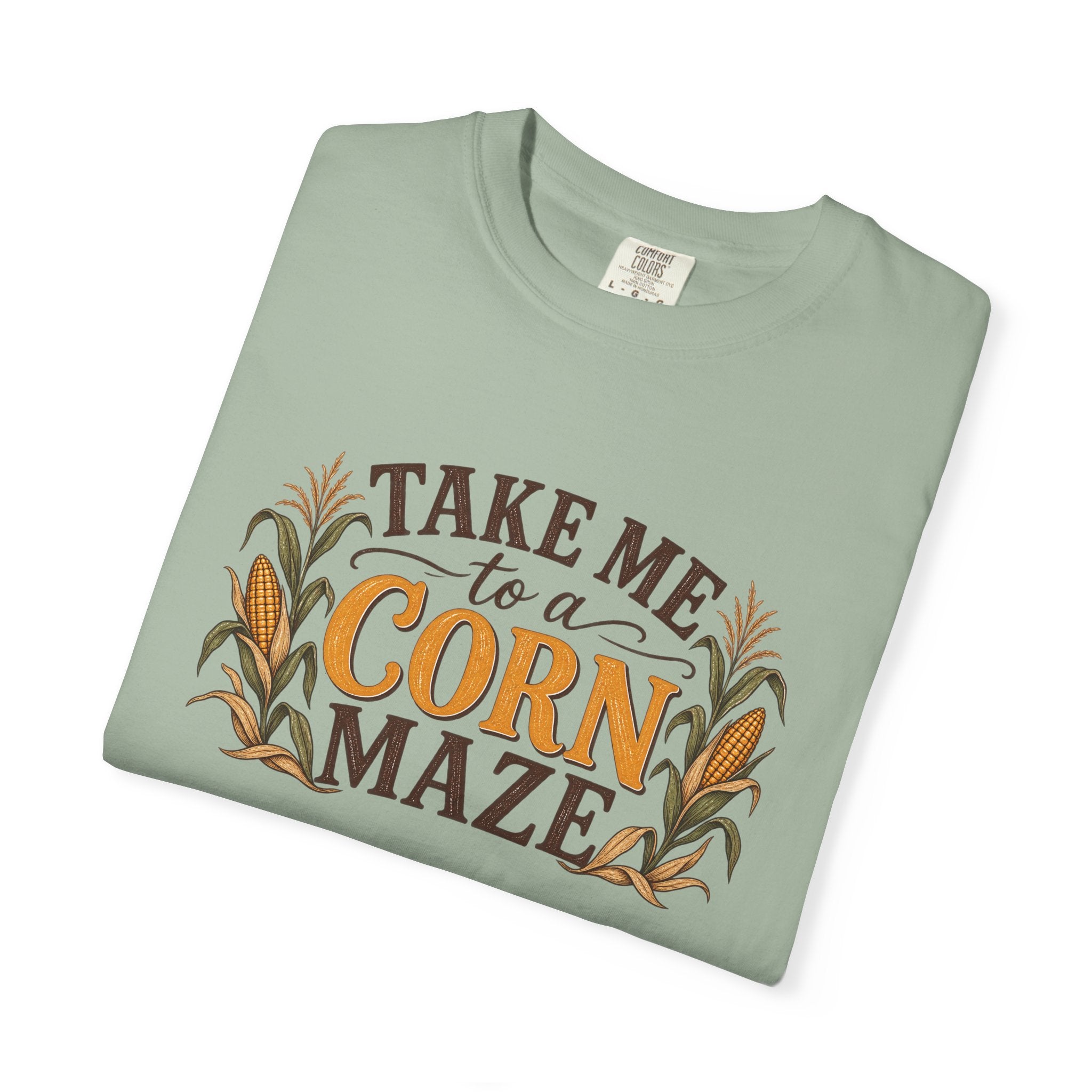 Take Me to a Corn Maze Comfort Colors Shirt