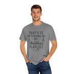 Turning On My Christmas Playlist Comfort Colors T-shirt