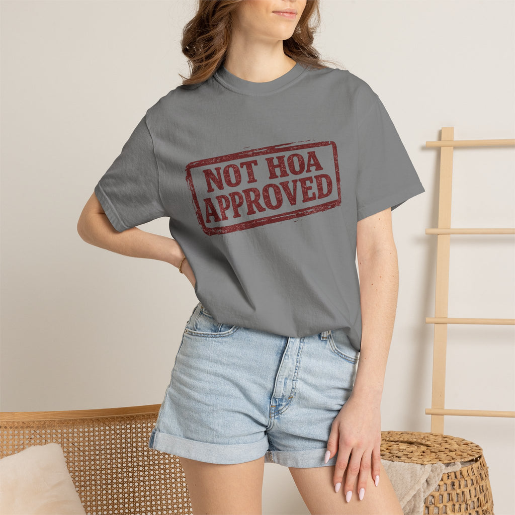 Not HOA Approved T-Shirt