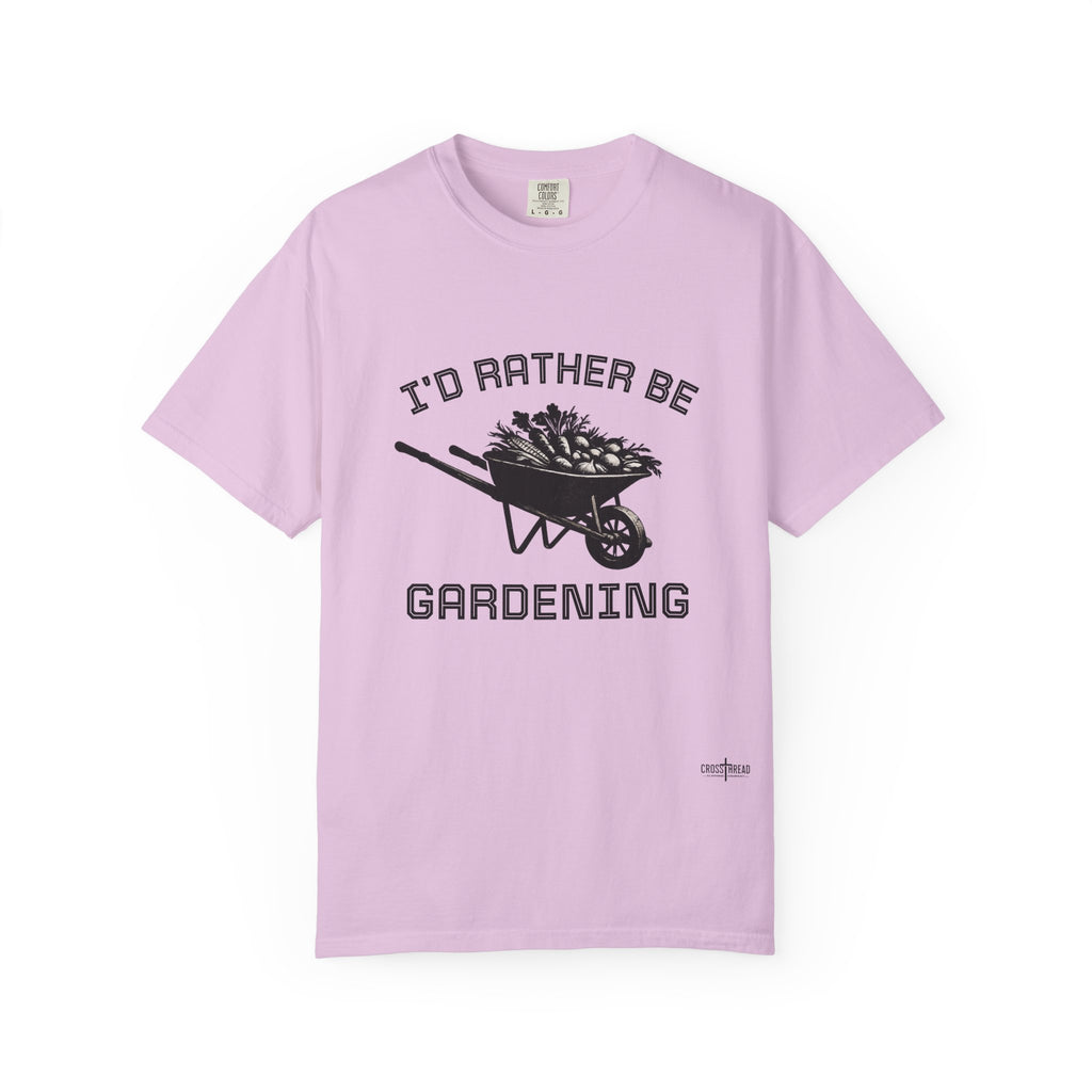I'd Rather Be Gardening T-Shirt — Wheelbarrow Garden Shirt for Plant Lovers