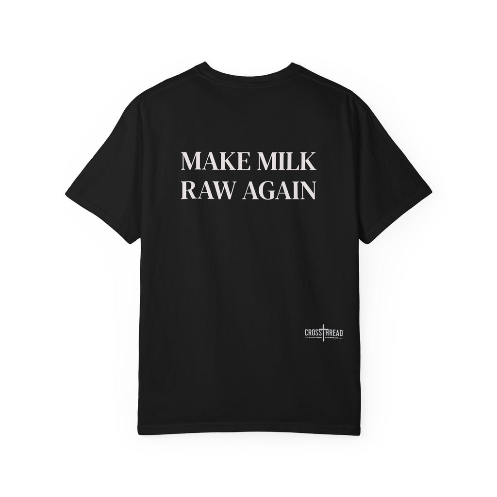 Make Milk Raw Again T-Shirt