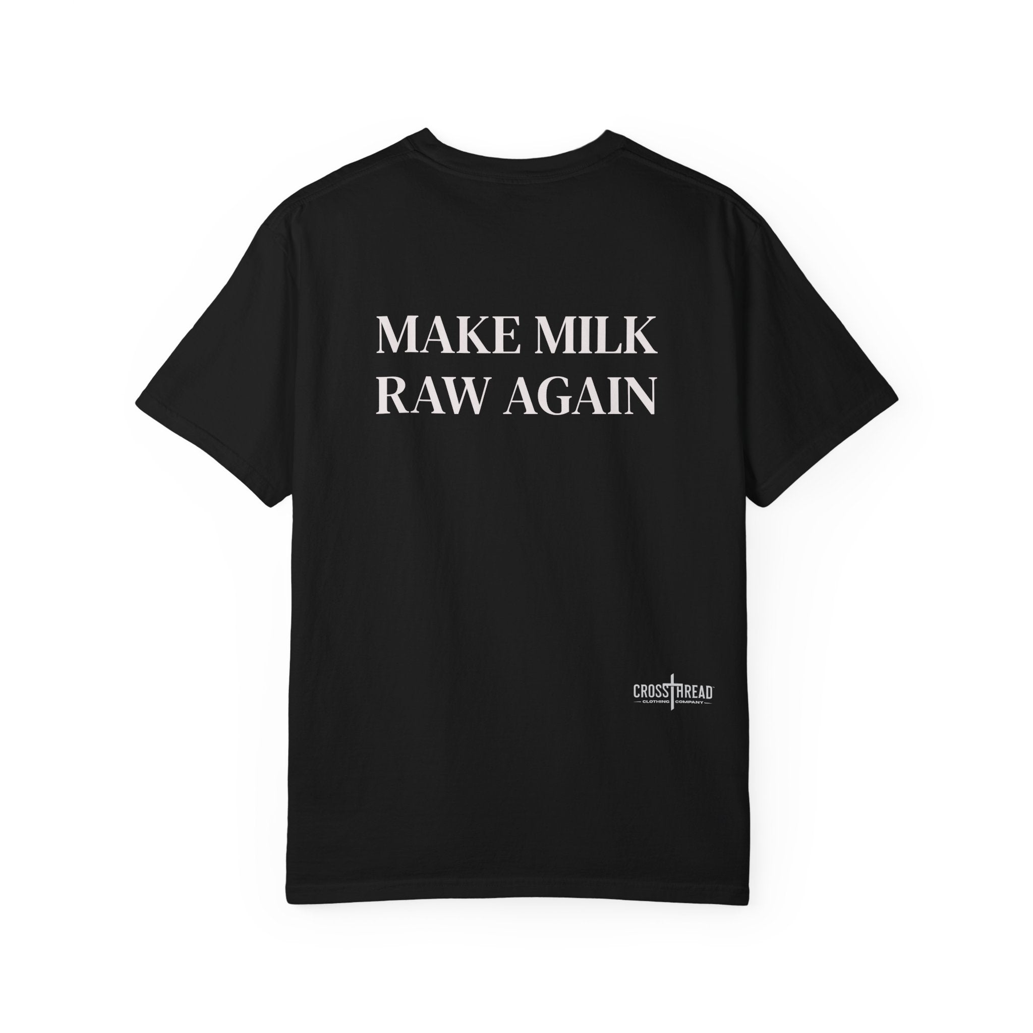 Make Milk Raw Again T-Shirt
